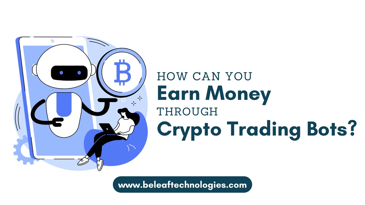 How Can You Earn Money Through Crypto Trading Bots?