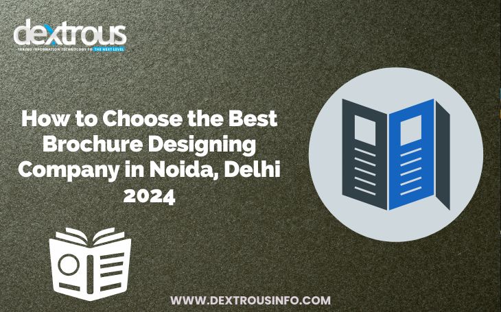 How to Choose the Best Brochure Designing Company in Noida in 2024