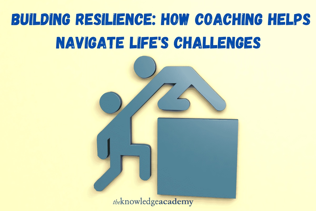 Building Resilience: How Coaching Helps Navigate Life's Challenges