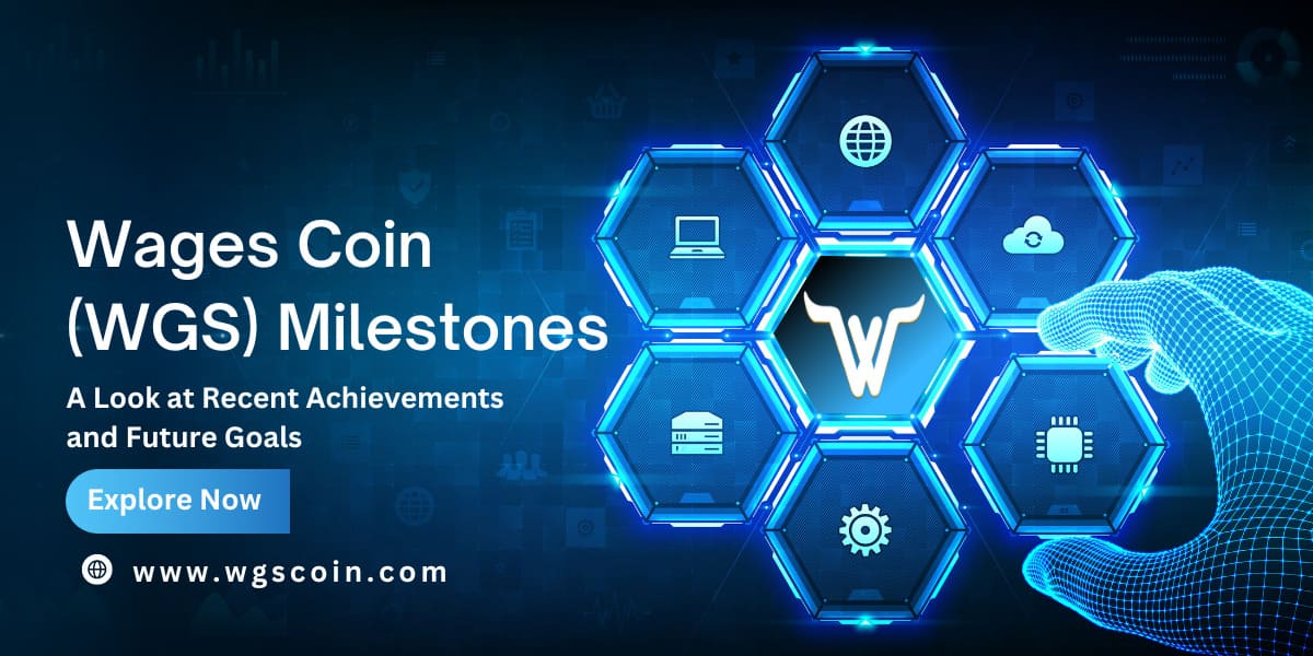 Wages Coin (WGS) Milestones: A Look at Recent Achievements and Future Goals