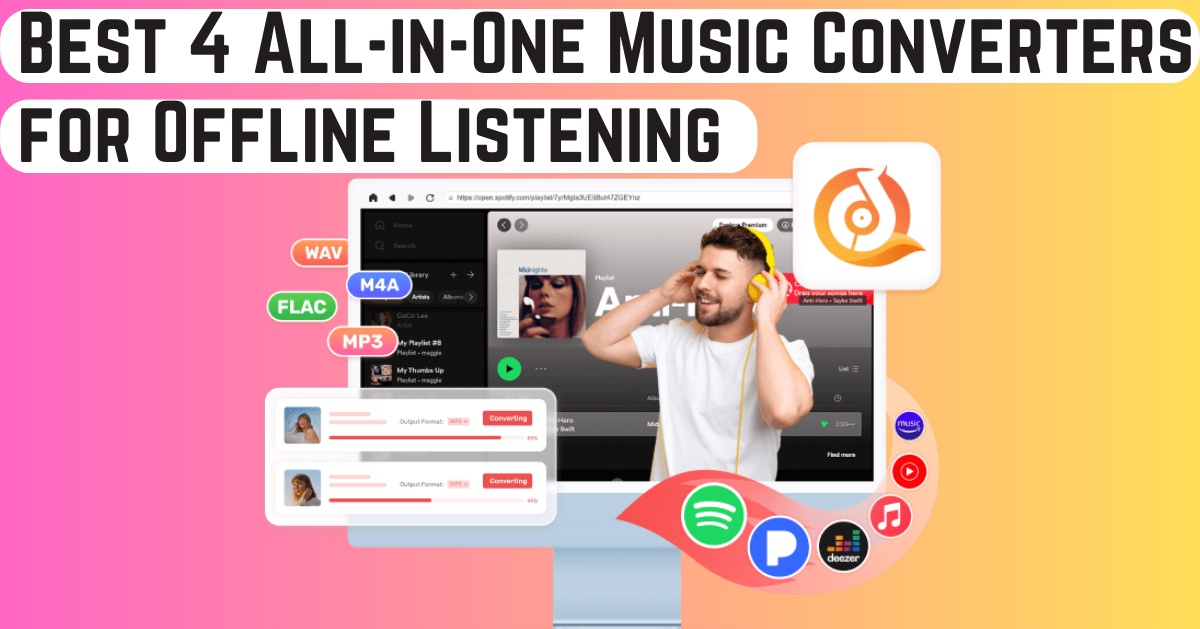 Best 4 All-in-One Music Converters for Offline Listening