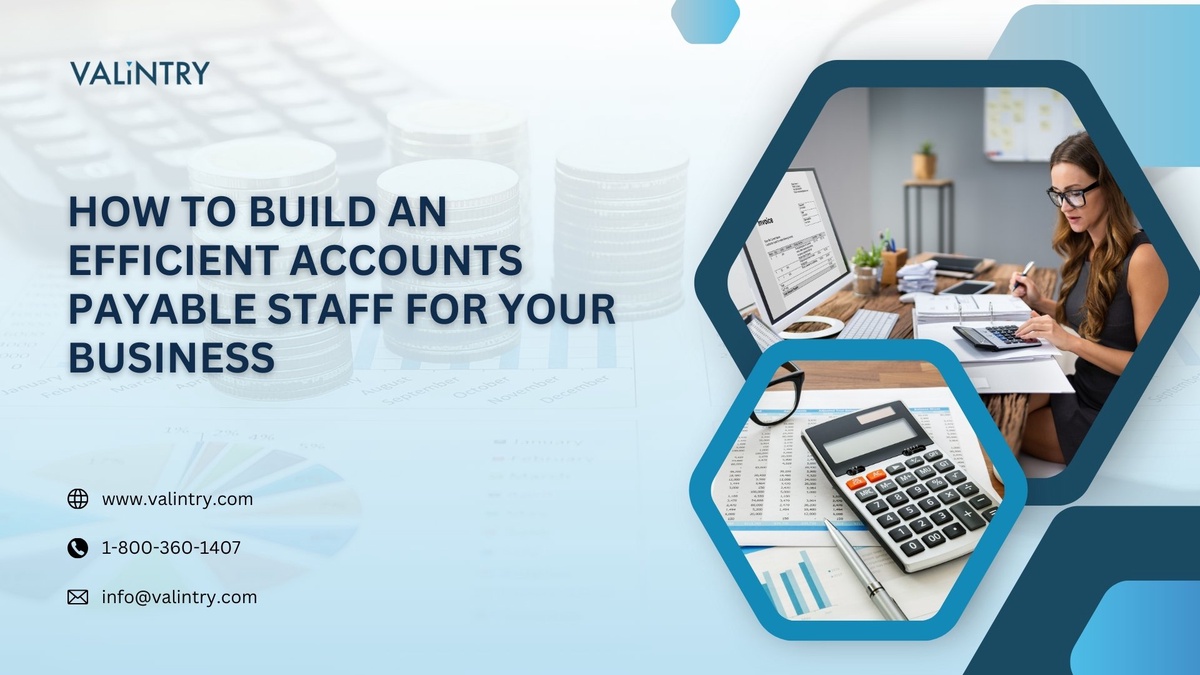 How to Build an Efficient Accounts Payable Staff for Your Business