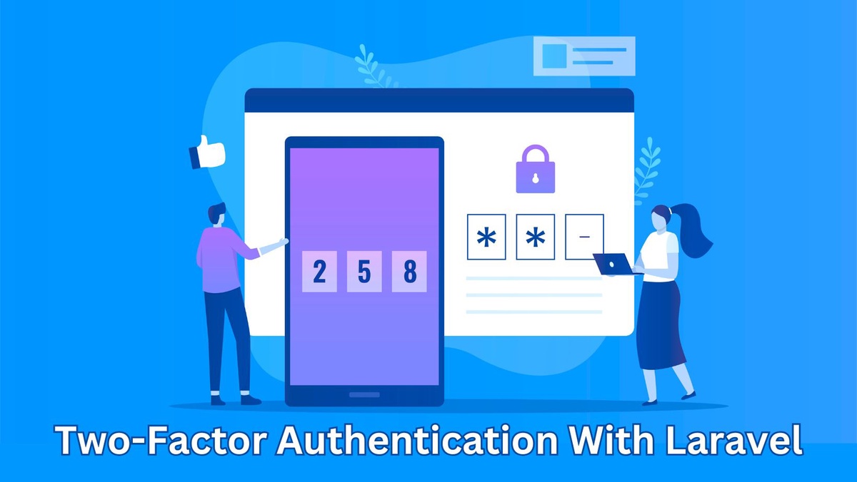 Easy Steps to Enable Two-Factor Authentication With Laravel