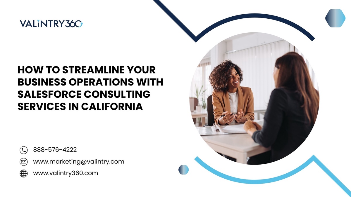 How To Streamline Your Business Operations With Salesforce Consulting Services In California