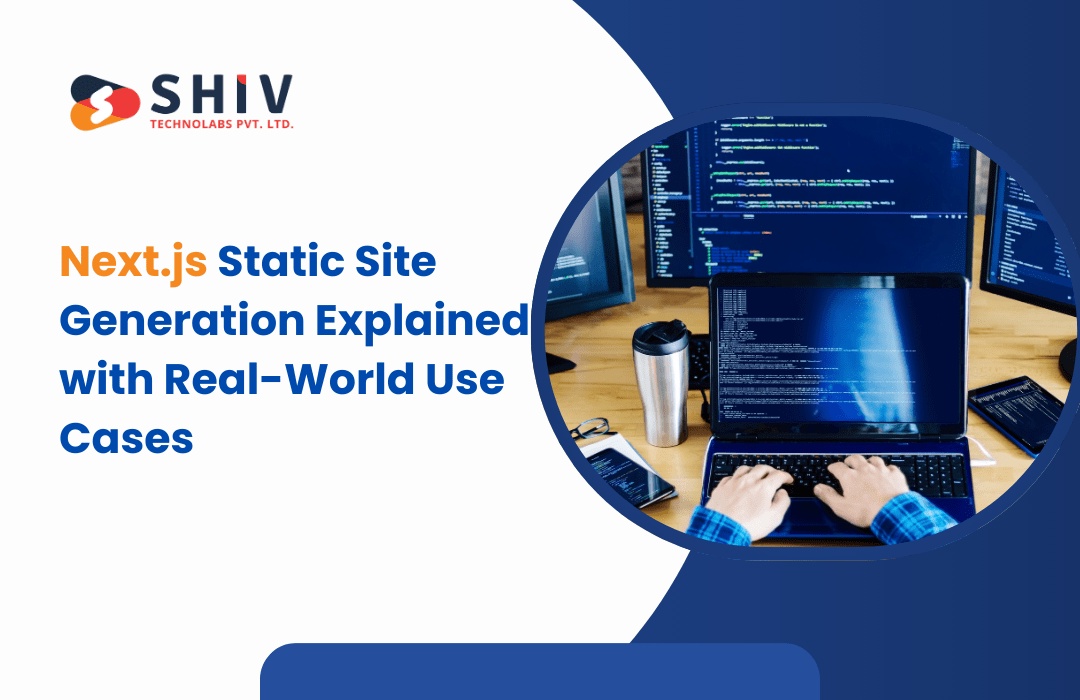 Next.js Static Site Generation Explained with Real-World Use Cases