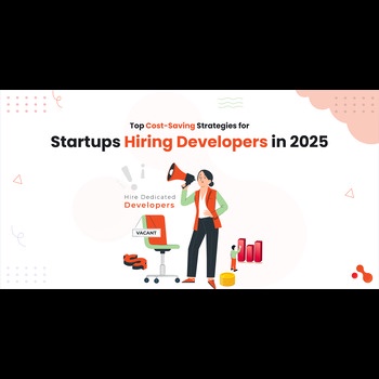 Top Cost-Saving Strategies for Startups Hiring Developers in 2025