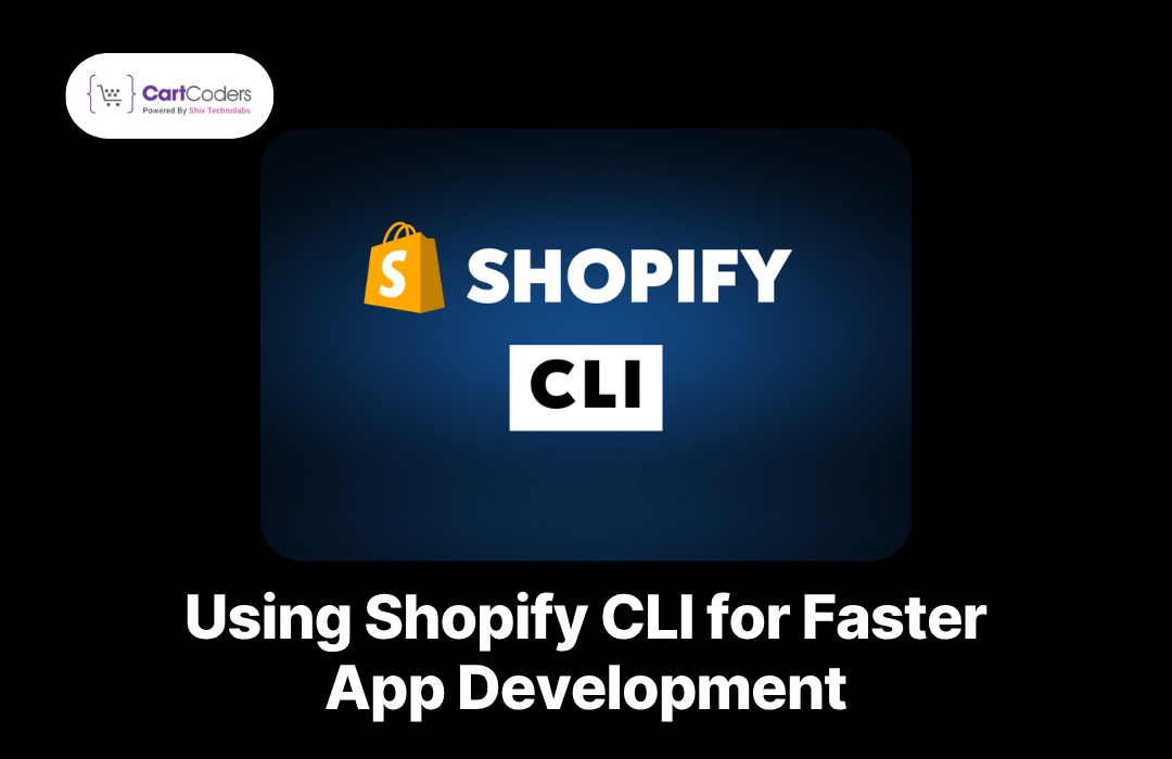 Using Shopify CLI for Faster App Development