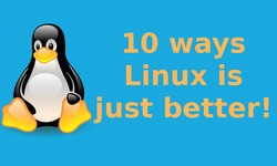 10 ways Linux is just better!