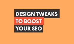 4 Design Tweaks That Can Boost Your SEO Traffic
