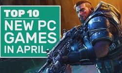 Top 10 New PC Games For April 2020