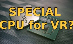 Do You Need A SPECIAL CPU for VR?