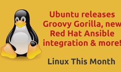 Linux This Month - Ubuntu releases Groovy Gorilla, new Red Hat Ansible integration & more!
