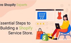 Essential Steps to Building a Shopify Service Store