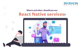 Where and when should you use React Native services?