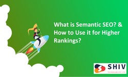 What is Semantic SEO? & How to Use it for Higher Rankings?