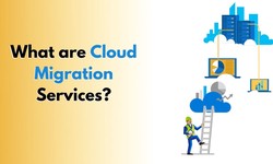 What are Cloud Migration Services?