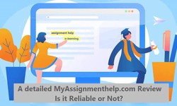 A detailed MyAssignmenthelp.com review: Is it Reliable or Not?