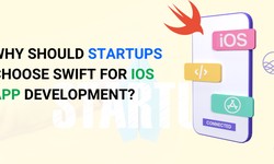 Why Should Startups Choose Swift for iOS App Development?