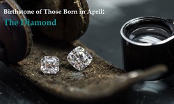 Birthstone of Those Born in April: The Diamond