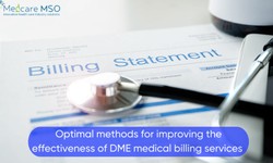 Optimal methods for improving the effectiveness of DME medical billing services