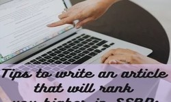 5 tips to write an article that will rank you higher in SERP’s