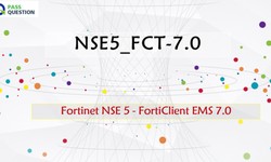 NSE5_FCT-7.0 Practice Test Questions - Fortinet NSE 5 - FortiClient EMS 7.0