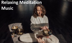 Meditation Music- The healing mantra of mind, body, and soul