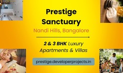 Prestige Sanctuary Nandi Hills In Bengaluru - Lavish Lifestyle With High End Finishes