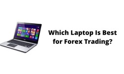 Which Laptop Is Best for Forex Trading?