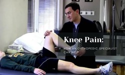 Knee Pain: How an Orthopedic Specialist Can Help