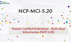 Nutanix Multicloud Infrastructure (NCP-MCI) 5.20 NCP-MCI-5.20 Real Questions