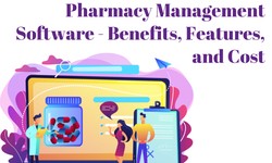 Pharmacy Management Software - Benefits, Features, and Cost