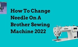 How To Change Needle On A Brother Sewing Machine 2022