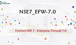NSE7_EFW-7.0 Practice Test Questions - Fortinet NSE 7 - Enterprise Firewall 7.0