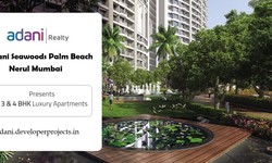 Adani Seawoods Palm Beach Mumbai: Thoughtfully Planned Homes At Affordable Rates
