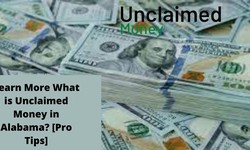 Learn More What is Unclaimed Money in Alabama? [Pro Tips]