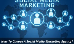 How To Choose A Social Media Marketing Agency?