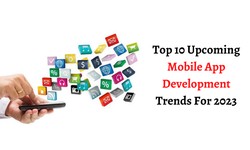 Top 10 Upcoming Mobile App Development Trends For 2023