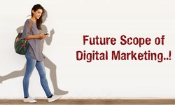 The Future Scope of Digital Marketing
