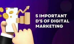 What are the 5 D’s of Digital marketing that are important for your business?