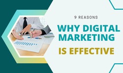 8 Major Reasons Why Digital Marketing is Effective