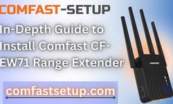 In-Depth Guide to Install Comfast CF-EW71 Range Extender