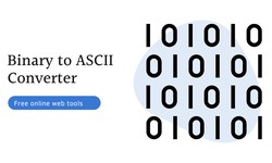 How Do You Convert Binary to ASCII?