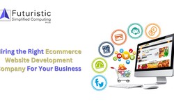 Hiring the Right Ecommerce Website Development Company for Your Business