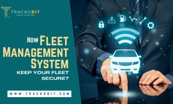 How can a Fleet Management System Keep Your Fleet Secure?
