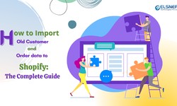 How to Import Old Customer and Order data to Shopify: The Complete Guide