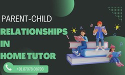 Parenting in a positive way: Parent-child relationships in home tutor