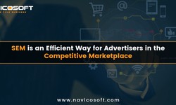 SEM is an efficient way for advertisers in the competitive marketplace