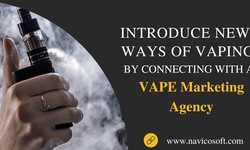 Introduce new ways of vaping by connecting with a vape marketing agency