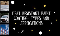 Heat Resistant Paint Coating- Types and Applications